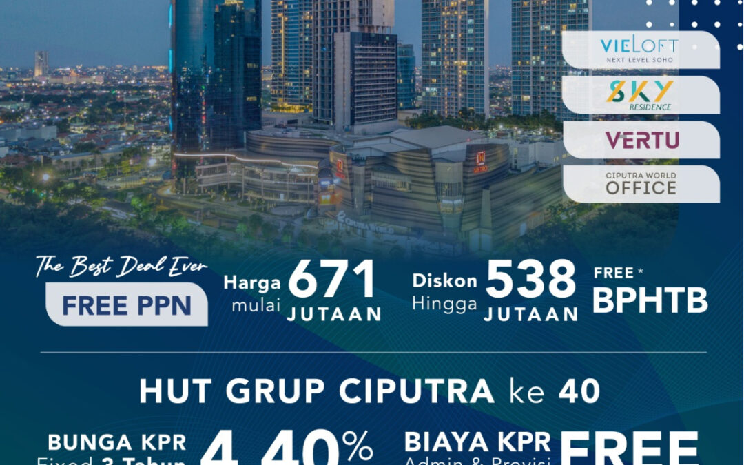 40 Tahun Ciputra Group, berbagai Promo Menarik hadir di Ciputra Festival 4.0 yang digelar hingga akhir tahun 2021